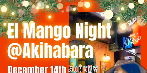 El Mango Night @ Akihabara