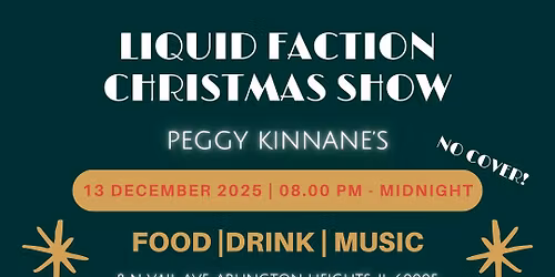 Liquid Faction's Christmas Show @ Peggy Kinnane's