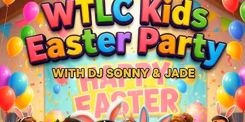 WTLC KIDS ANNUAL EASTER PARTY