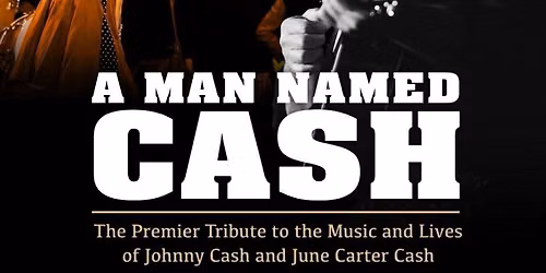 A Man Named Cash The Songs. The Stories. The Man In Black.