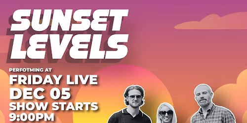 Friday Live | Sunset Levels