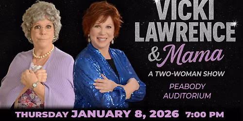 Vicki Lawrence & Mama: A Two Woman Show