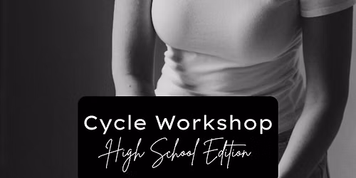 Cycle Workshop: High School Edition