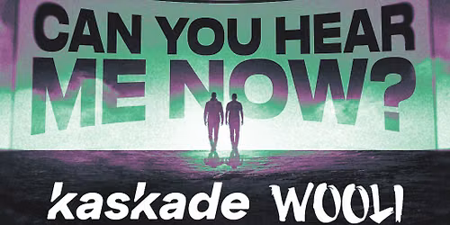 Kaskade & Wooli