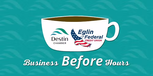 Business Before Hours Sponsored by Eglin Federal Credit Union
