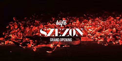 SZEZON 2026 : GRAND OPENING : B\u00dcF\u00c9 x Csan\u00e1dy Borh\u00e1z