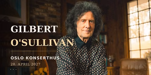 Gilbert O'Sullivan \/ Oslo Konserthus \/ Pres. av Live Nation