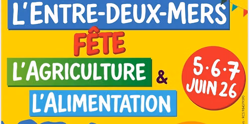 L\u2019Entre-Deux-Mers f\u00eate l\u2019agriculture et l\u2019alimentation 