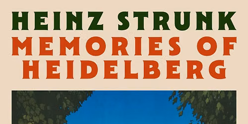 Heinz Strunk - Memories Of Heidelberg - Dresden