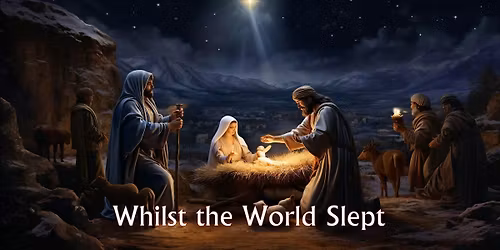 Whilst the World Slept