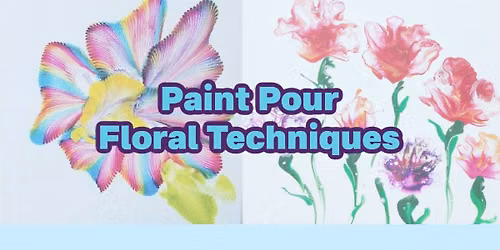 Paint Pour Florals Class