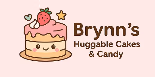 Brynn's Huggable Cakes & Candy - Pop-Up In Store!