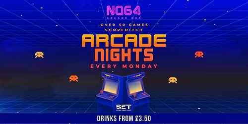 Arcade Nights @ NQ64 SHOREDITCH - Monday 2nd March \/\/ FREE GAME TOKENS!!