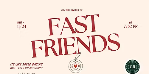 Fast Friends - Speed Dating But for Friendships! (21-35)