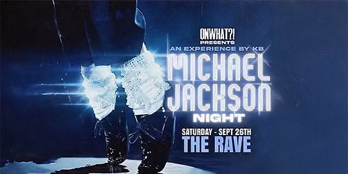 On What?! Presents: Michael Jackson Night
