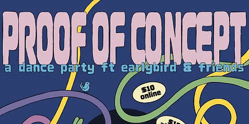 Proof of Concept - a dance party ft earlybird & friends