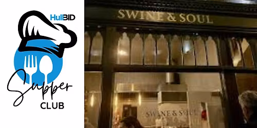 HullBID Supper Club - Swine & Soul