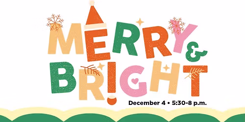 First Friday December - Merry & Bright