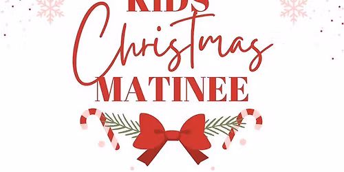 Kids Christmas Matinee