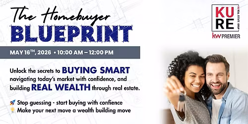The Homebuyer Blueprint: Buy Smart. Build Wealth. Own Your Future.