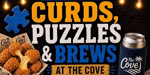 CURDS, PUZZLES AND BREWS AT THE COVE