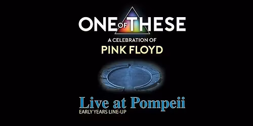 One Of These \u2013 A celebration of Pink Floyd - Live at Pompeii \u2022 Open Air