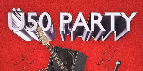 Die \u00dc50 Party: Rock- und Popklassiker der 60er\/70er\/80er Jahre