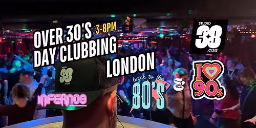 London Over 30s Daytime Clubbing: 80s & 90s Classics