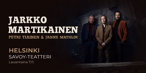 Jarkko Martikainen \/ Helsinki, Savoy-teatteri