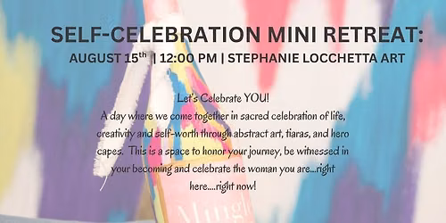 08\/15\/26: Self-Celebration Mini Day Retreat