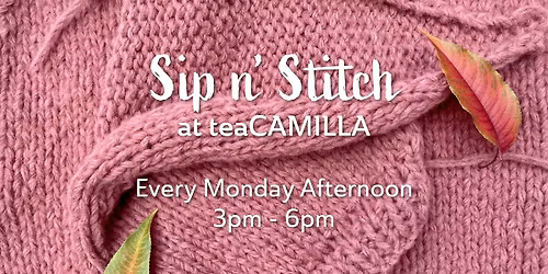 Sip n' Stitch at teaCAMILLA