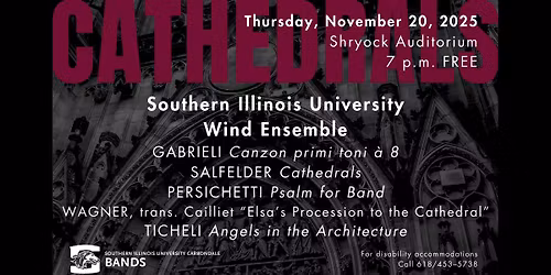 SIU Wind Ensemble presents CATHEDRALS