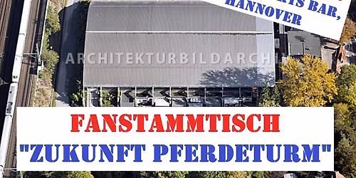 Fanstammtisch "Zukunft Pferdeturm"