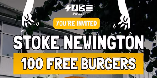 SoBe Burger Stoke Newington Grand Opening with 100 FREE Burgers