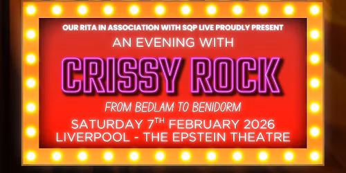 An Evening with Crissy Rock - from bedlam to Benidorm