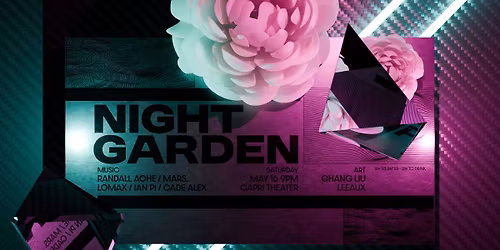 NIGHT GARDEN - A Curated Music and Art Event
