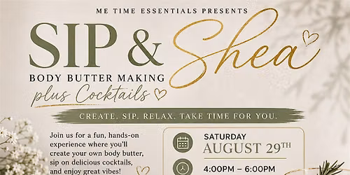 Sip & Shea (Body Butter Making + Cocktails)