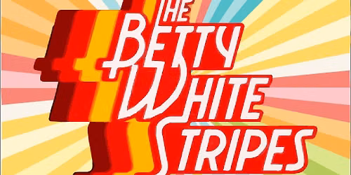 The Betty White Stripes at the Reckless Shepherd