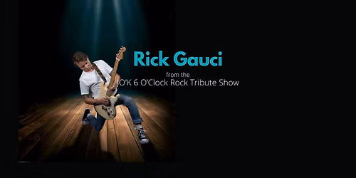 Rick Gauci from the JO\u2019K 6 O\u2019Clock Rock Tribute Show - Free Live Entertainment