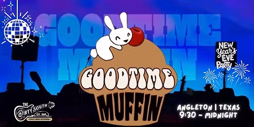 GOOD TIME MUFFIN LIVE @ THE DIRTY SOUTH NEW YEARS EVE