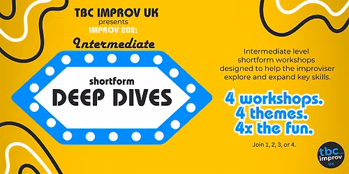Intermediate Improv (202) Deep Dives w\/ TBC Improv UK - Winter '27