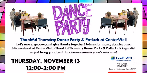 \ud83c\udf89 Thankful Thursday Dance Party & Potluck at CenterWell \ud83e\udd83\ud83d\udc83\ud83d\udd7a