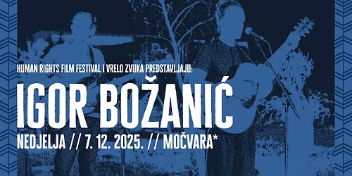 Sevdah noir koncert: Igor Bo\u017eani\u0107 u Mo\u010dvari (besplatan upad)