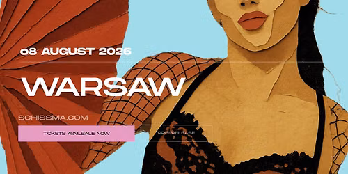 SCHISSMA SUMMER SSSSESSIONS: WARSAW [PRZYJA\u0179\u0143] \u2013 08.08.2026 | SAVE THE DATE