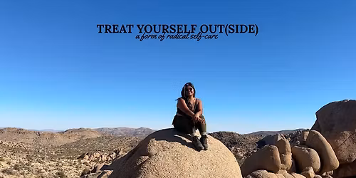 Treat Yourself Out(side): a form of radical self-care