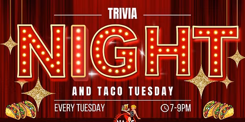 Taco Tuesdays & Trivia Night