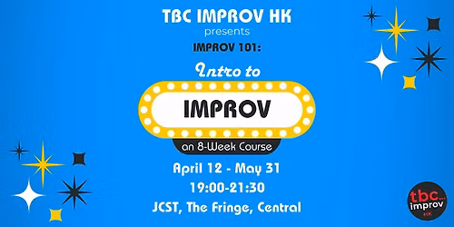 Intro to Improv Course (101) - w\/ TBC Improv HK Spring '27
