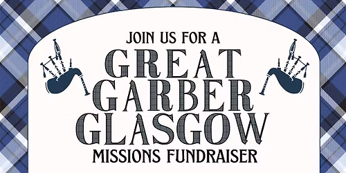 A Great Garber Glasgow Missions Fundraiser!