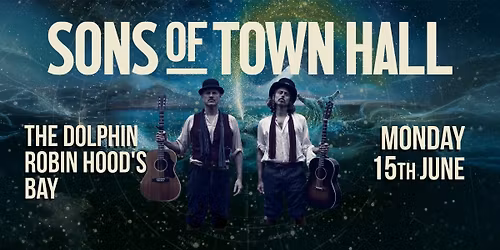 Sons of Town Hall - The Dolphin, Robin Hood's Bay