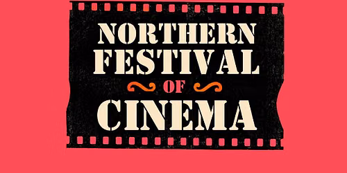 Northern Festival of Cinema Block D